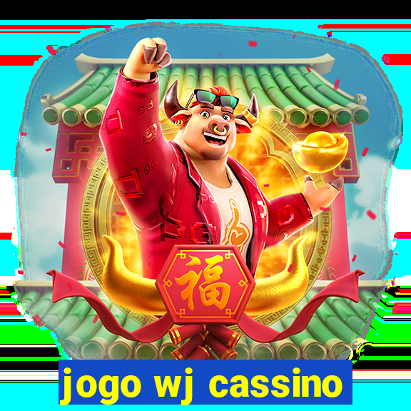 jogo wj cassino